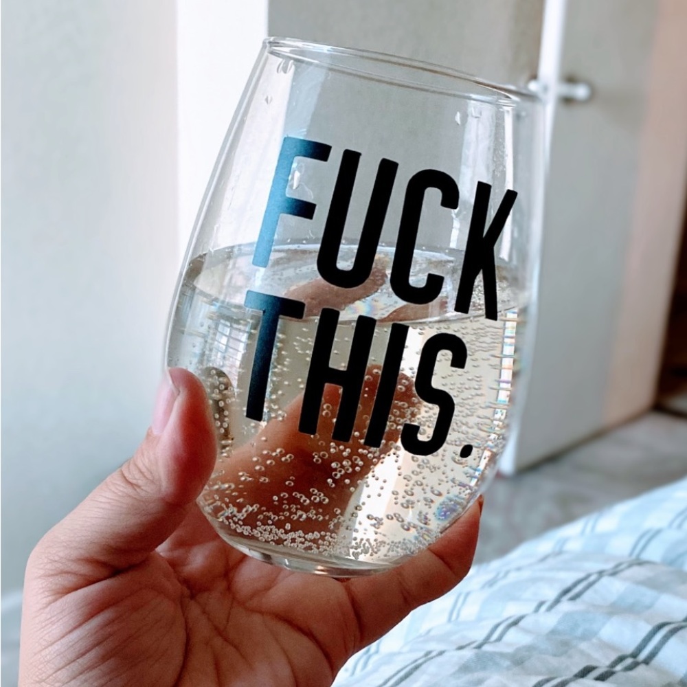 FUCK THIS- Stemless Wine Glass